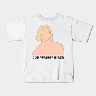 Jud "Fabio" Birza Kids T-Shirt